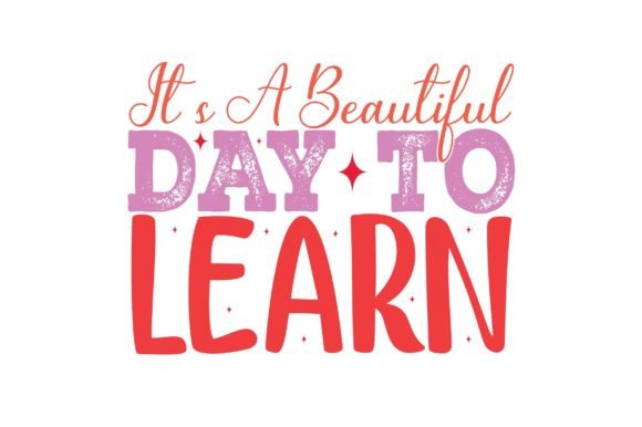 IT S a BEAUTIFUL DAY to LEARN: Embracing Creative Growth in a Digital Age