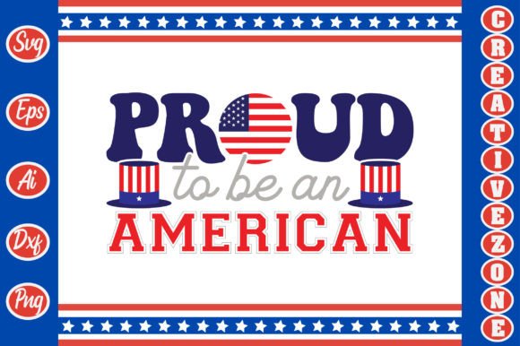 Proud to Be an American SVG Designs for Creators