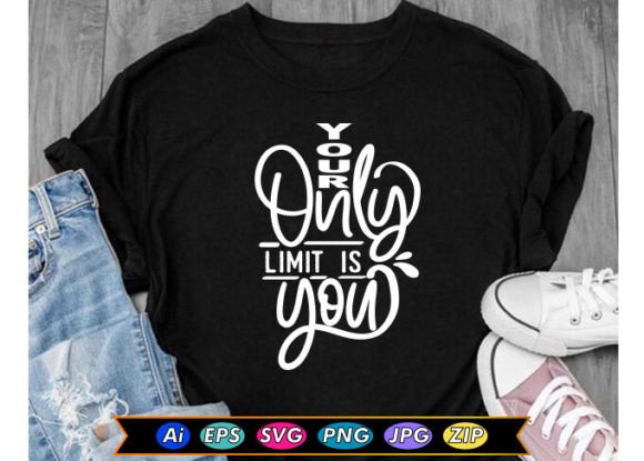 Your Only Limit is You Motivational Design: More Than Just Words on a Shirt
